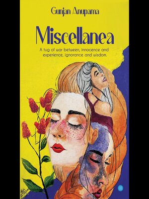 cover image of "MISCELLANEA"-  a tug of war between, innocence and experience,  ignorance and wisdom